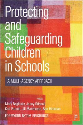 Protecting and Safeguarding Children in Schools: A Multi-Agency Approach - Mary Baginsky