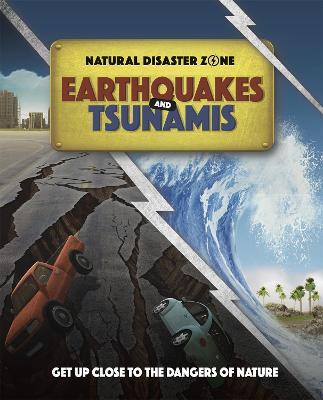 Natural Disaster Zone: Earthquakes and Tsunamis - Ben Hubbard