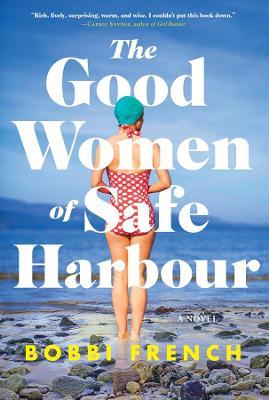 The Good Women of Safe Harbour - Bobbi French