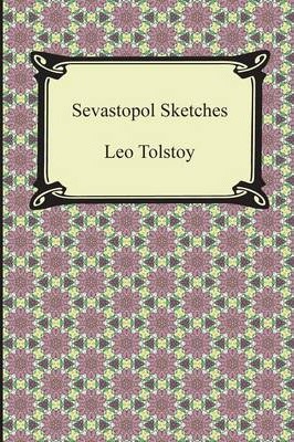 Sevastopol Sketches (Sebastopol Sketches) - Leo Nikolayevich Tolstoy