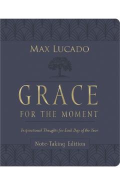 Grace for the Moment Volume I, Note-Taking Edition, Leathersoft: Inspirational Thoughts for Each Day of the Year - Max Lucado