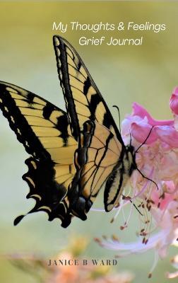 My Thoughts and Feelings Grief Journal - Janice Ward