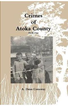 Coperta cărții 'Crimes of Atoka County - Book One - A. Dean Conaway'