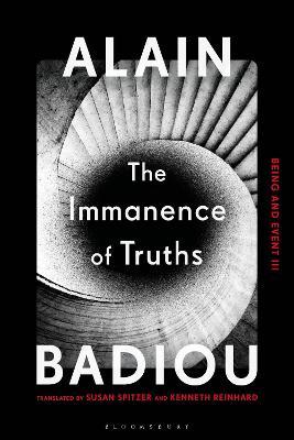 The Immanence of Truths: Being and Event III - Alain Badiou