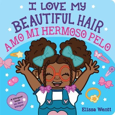 I Love My Beautiful Hair/Amo Mi Hermoso Pelo - Elissa Wentt