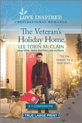 The Veteran's Holiday Home: An Uplifting Inspirational Romance - Lee Tobin Mcclain
