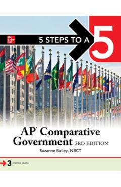 5 Steps to a 5: AP Comparative Government and Politics, Third Edition - Suzanne Bailey