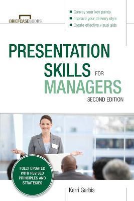 Presentation Skills for Managers, Second Edition - Kerri Garbis