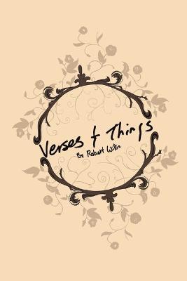 Verses and Things - Robert Willis