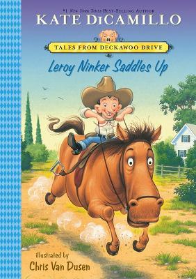 Leroy Ninker Saddles Up: #1 - Kate Dicamillo