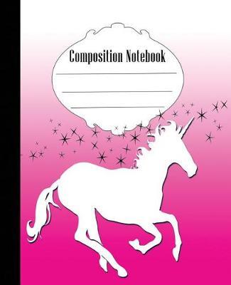 Composition Notebook: Unicorn Composition Notebook Wide Ruled 7.5 x 9.25 in, 100 pages book for kids, teens, school, students and gifts - Quick Creative