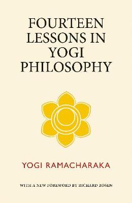 Fourteen Lessons in Yogi Philosophy - Yogi Ramacharaka