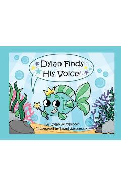 Coperta cărții 'Dylan Finds His Voice - Dylan Alsobrook'