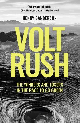 Volt Rush: The Winners and Losers in the Race to Go Green - Henry Sanderson