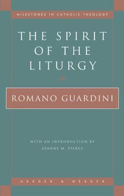 The Spirit of the Liturgy - Romano Guardini