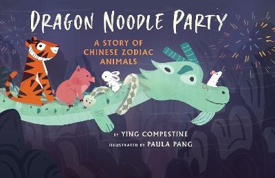 Dragon Noodle Party - Ying Chang Compestine