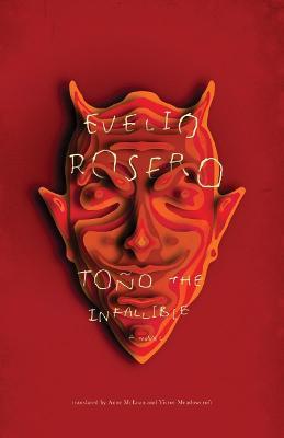 Tono the Infallible - Evelio Rosero