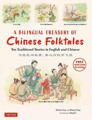 A Bilingual Treasury of Chinese Folktales: Ten Traditional Stories in Chinese and English (Free Online Audio Recordings) - Vivian Ling