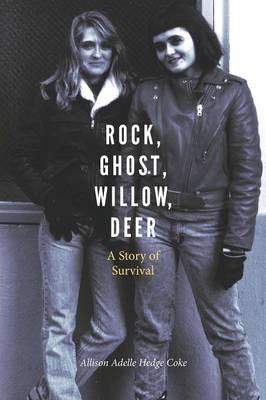 Rock, Ghost, Willow, Deer: A Story of Survival - Allison Adelle Hedge Coke