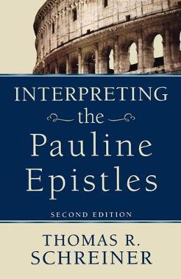 Interpreting the Pauline Epistles - Thomas R. Schreiner