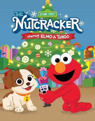 Sesame Street: The Nutcracker: Starring Elmo & Tango - Lori C. Froeb