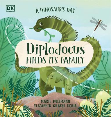 A Dinosaur's Day: Diplodocus Finds Its Family - Elizabeth Gilbert Bedia
