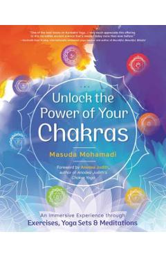 Unlock the Power of Your Chakras: An Immersive Experience Through Exercises, Yoga Sets & Meditations - Masuda Mohamadi