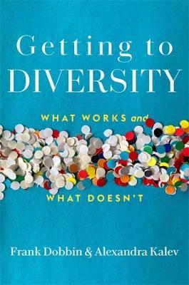 Getting to Diversity: What Works and What Doesn't - Frank Dobbin