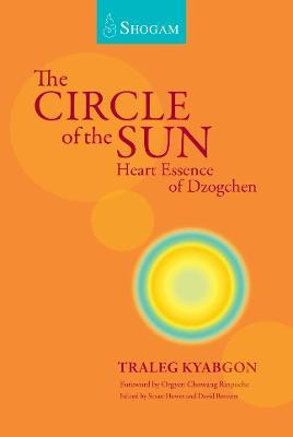 The Circle of the Sun: Heart Essence of Dzogchen - Traleg Kyabgon