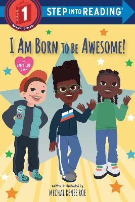 I Am Born to Be Awesome! - Mechal Renee Roe