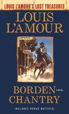 Borden Chantry (Louis l'Amour's Lost Treasures) - Louis L'amour