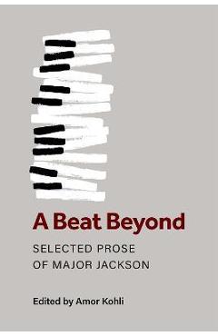 Coperta cărții 'A Beat Beyond: Selected Prose of Major Jackson - Major Jackson'