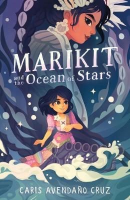 Marikit and the Ocean of Stars - Caris Avendaño Cruz