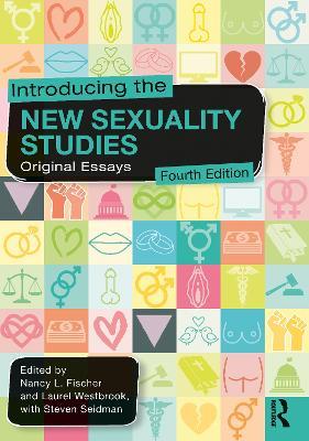 Introducing the New Sexuality Studies: Original Essays - Nancy L. Fischer