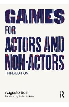 Coperta cărții 'Games for Actors and Non-Actors - Augusto Boal'