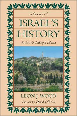 Survey of Israel's History Hardcover - Leon J. Wood