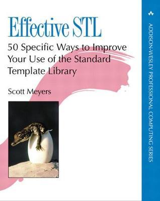 Effective STL: 50 Specific Ways to Improve Your Use of the Standard Template Library - Scott Meyers