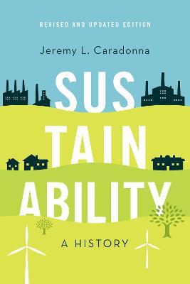 Sustainability: A History, Revised and Updated Edition - Jeremy L. Caradonna