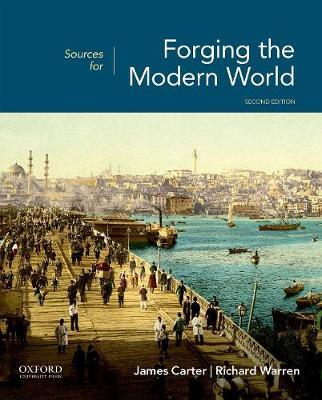 Sources for Forging the Modern World 2nd Edition - James Carter