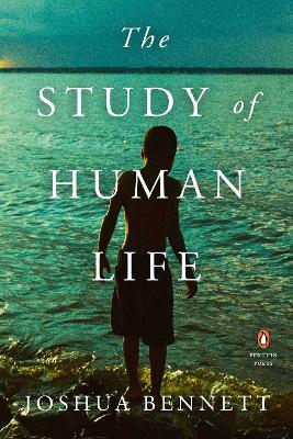 The Study of Human Life - Joshua Bennett