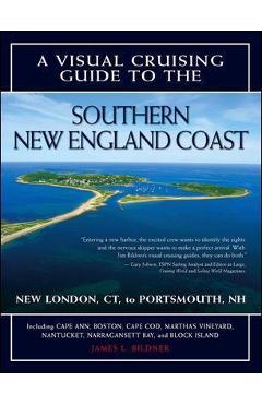 Coperta cărții 'A Visual Cruising Guide to the Southern New England Coast: Portsmouth, Nh, to New London, CT - James Bildner'