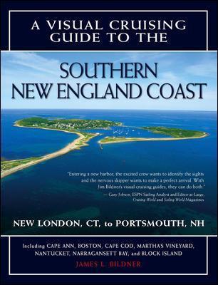 A Visual Cruising Guide to the Southern New England Coast: Portsmouth, Nh, to New London, CT - James Bildner