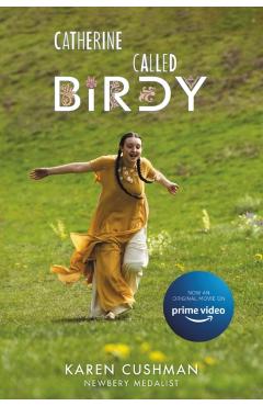 Catherine, Called Birdy Movie Tie-In Edition - Karen Cushman