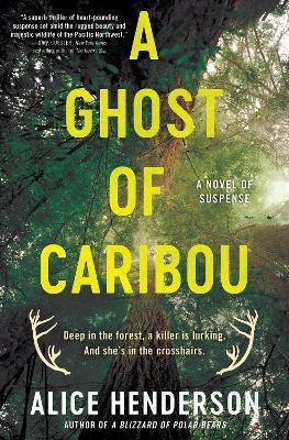 A Ghost of Caribou: A Novel of Suspense - Alice Henderson