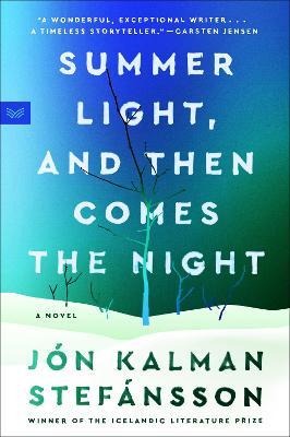Summer Light, and Then Comes the Night - Jon Kalman Stefansson