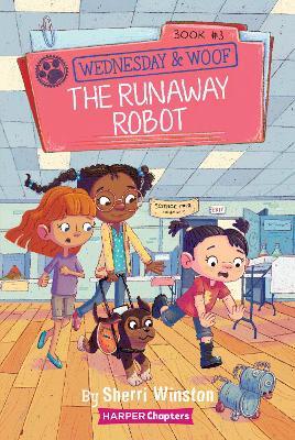 Wednesday and Woof #3: The Runaway Robot - Sherri Winston