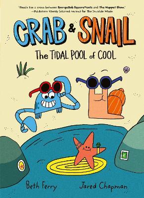 Crab and Snail: The Tidal Pool of Cool - Beth Ferry