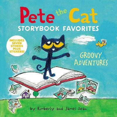 Pete the Cat Storybook Favorites: Groovy Adventures - James Dean