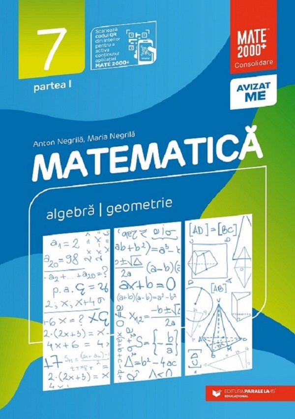 Matematica - Clasa 7 Partea 1 - Consolidare - Anton Negrila, Maria Negrila