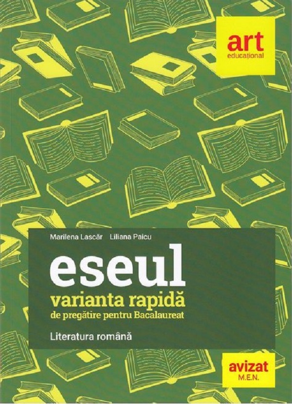 Literatura romana. Eseul varianta rapida de pregatire pentru Bacalaureat - Marilena Lascar, Liliana Paicu